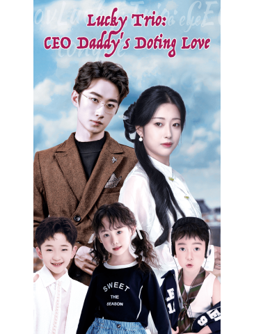Lucky Trio: CEO Daddy's Doting Love